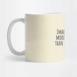 Imagination-is-more-important-than-knowledge.(Confucius) Mug